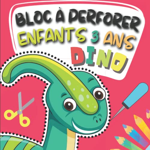 Dino Bloc à Perforer Enfants 3 Ans: Dessins de Dinosaures en pointillés à Colorier, Découper et Poiâ€¦ – Vignette