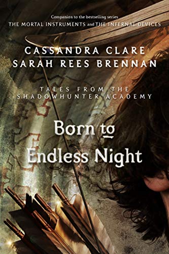 Télécharger Born to Endless Night (Tales from the Shadowhunter Academy 9) PDF Ebook En Ligne