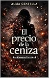 cenizas del cielo online  El precio de la ceniza: Las Casas de Vaelora I