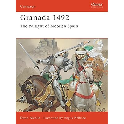 Granada 1492: The twilight of Moorish Spain