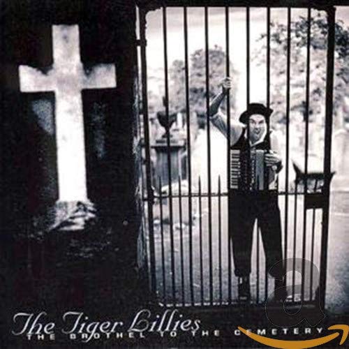 Brothel To Thecemetery [Audio CD] Tiger Lillies