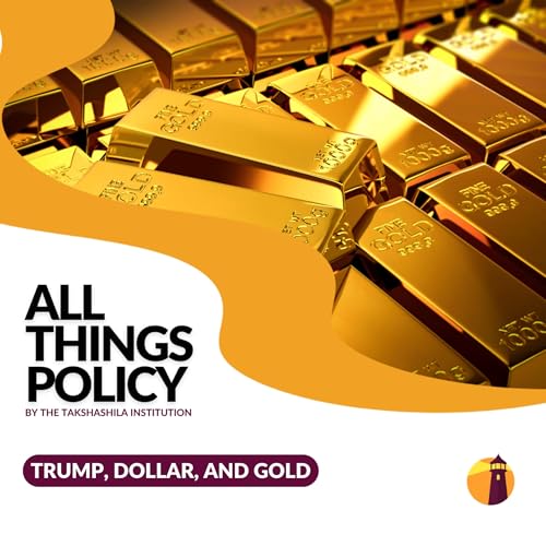Trump, Dollar, and Gold Podcast Por  arte de portada