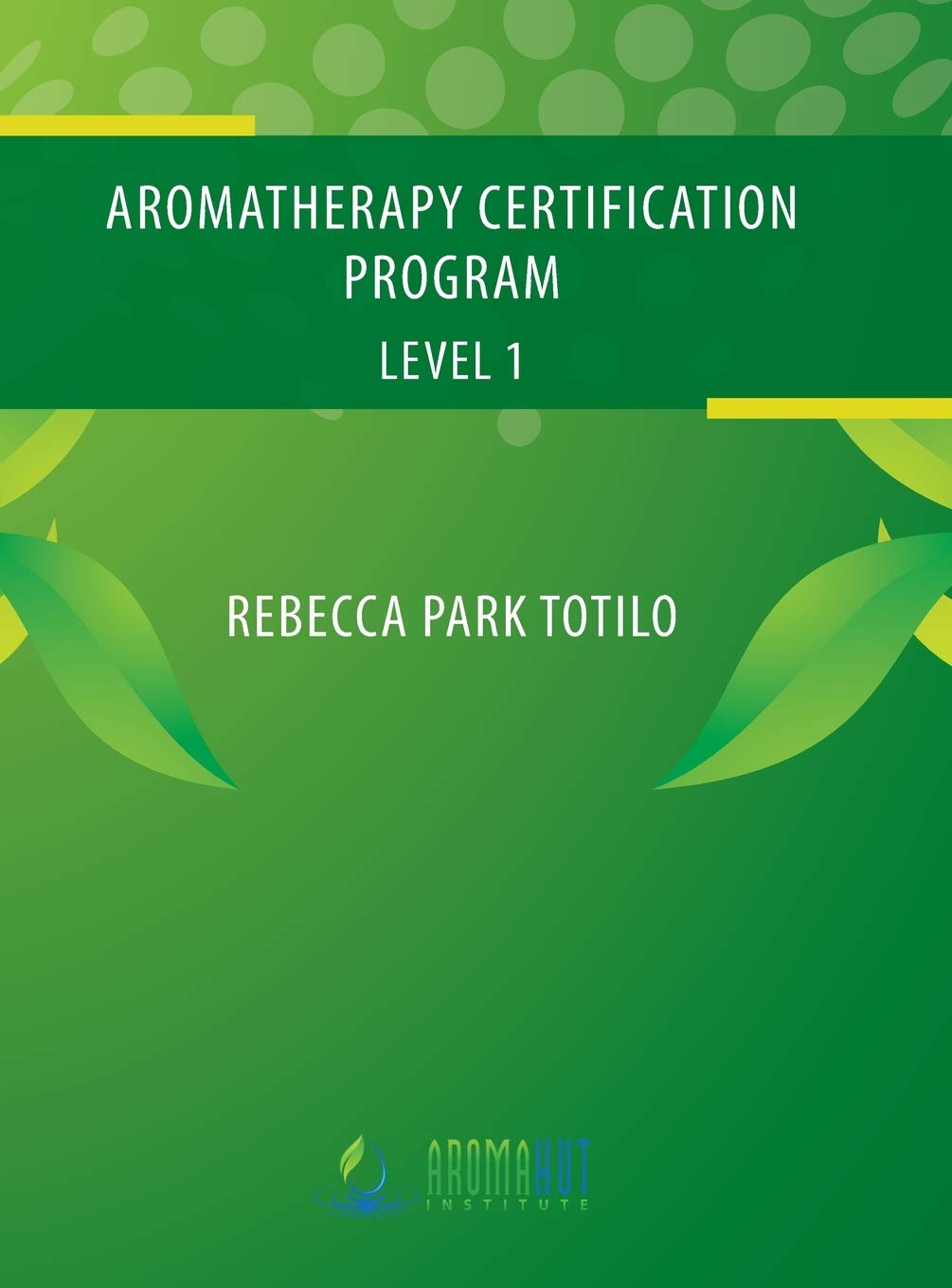 Aromatherapy Certification Program Level 1