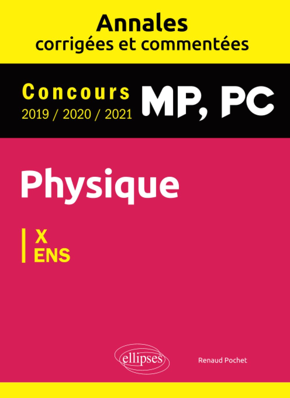 Physique MP, PC. Annales corrigées et commentées 2019/2020/2021. Concours X/ENS