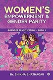 Women’s Empowerment & Gender Parity: @Gender Sensitization - Book 1