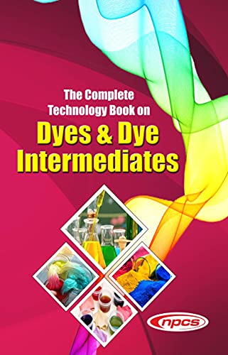 The Complete Technology Book On Dyes & Dye Intermediates