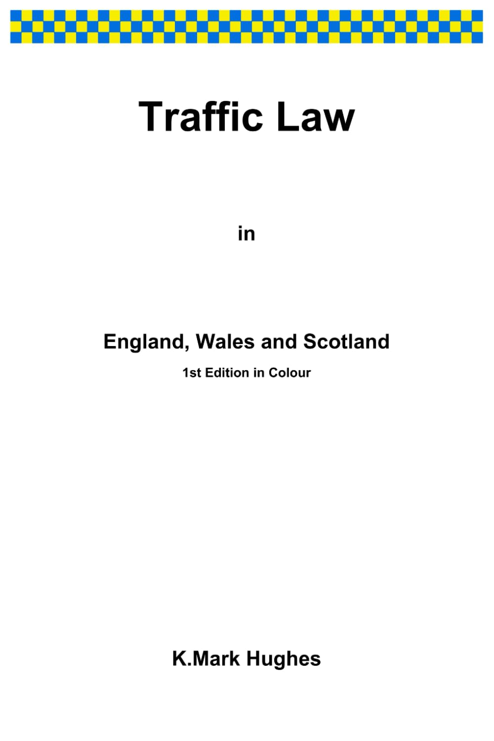 Traffic Law in England, Wales and Scotland: (colour)