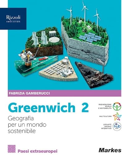  Greenwich. Geografia pe un mondo sostenibile. Per le Scuole superiori. Con e-book. Con espansione online