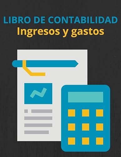 LIBRO DE CONTABILIDAD ingresos y gastos Ingresos y Gastos Registro Financiero Esencial Empresarial (French Edition)