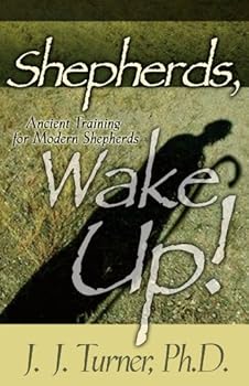 Hardcover Shepherds, Wake Up: Ancient Training For Modern Shepherds Book