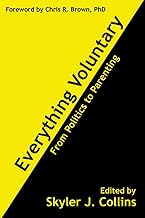 Everything Voluntary: From Politics to Parenting