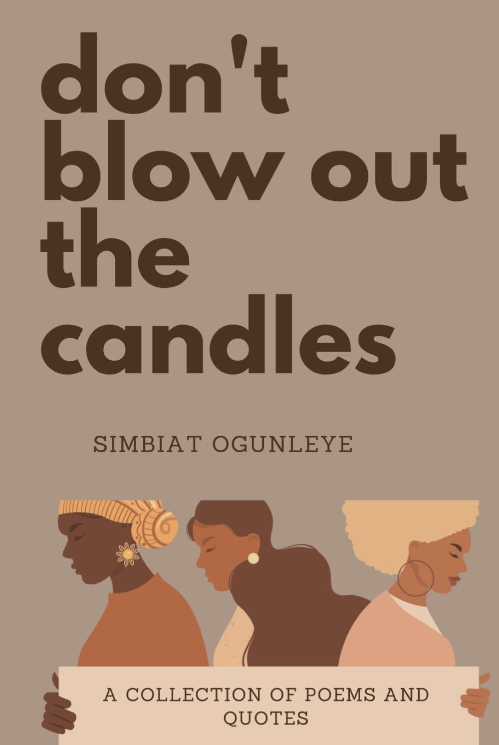 don't blow out the candles