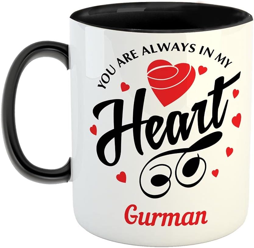 FurnishFantasy You are Always in My Heart Ceramic Coffee Mug - Best Personalized Gift for Girlfriend, Boyfriend, Wife, Husband, Valentine Day, Anniversary - Color - Black, Name - Gurman