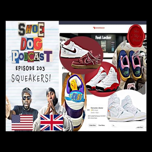 SHOE DOG PODCAST - EPISODE 203 - SQUEAKERS! Podcast By  cover art