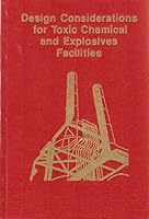 Design Considerations for Toxic Chemical and Explosives Facilities (Acs Symposium Series) 0841214050 Book Cover