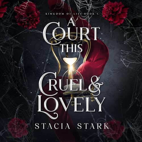 A Court This Cruel and Lovely (Kingdom of Lies, 1)