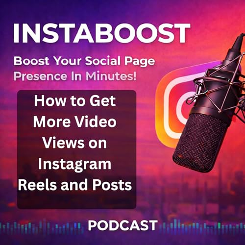 How to Get More Video Views on Instagram Reels and Posts