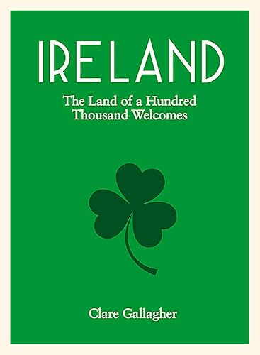 Ireland Hundred Thousand Welcomes: The Land of a Hundred Thousand Welcomes
