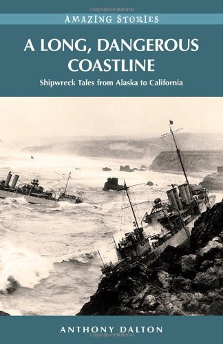 A Long, Dangerous Coastline: Shipwreck Tales from Alaska to California (Amazing Stories)