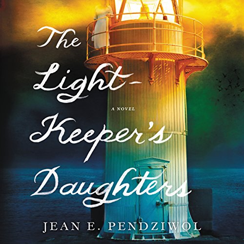 The Lightkeeper's Daughters: A Novel