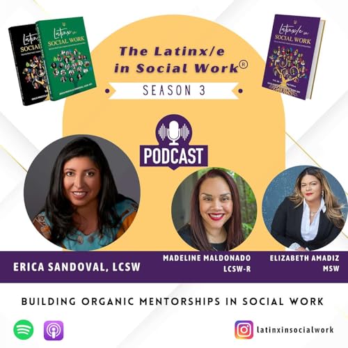 Building organic mentorships in social work with Elizabeth Amadiz, MSW and Madeline Maldonado, LCSW-R