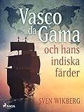 indijska serija sestre na tabanu  Vasco da Gama och hans indiska färder (Swedish Edition)