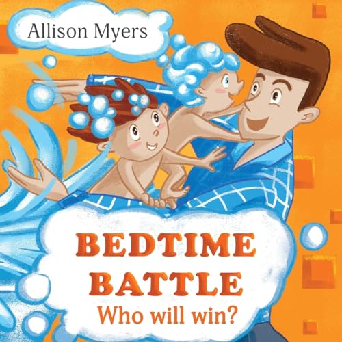 Bedtime Battle: Funny Children'S Book About Two Brothers, Who Don'T Like Taking A Bath And Prepare To Bedtime. Picture Books, Preschool Books, Books A
