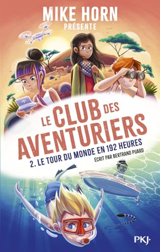Mike Horn : le club des aventuriers - tome 02 : Le Tour du monde en 192 heures (2)