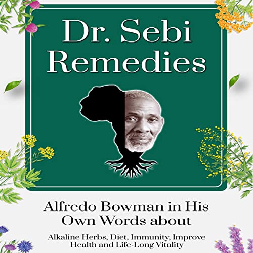 Dr. Sebi Remedies Alfredo Bowman in His Own Words About