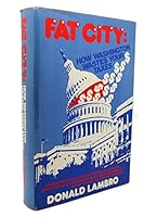 Fat City: How Washington Wastes Your Taxes 0895266806 Book Cover