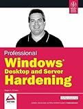 Professional Windows Desktop & Server Hardening