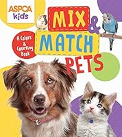ASPCA kids: Mix Match Pets: A Colors Counting Book 0794432999 Book Cover