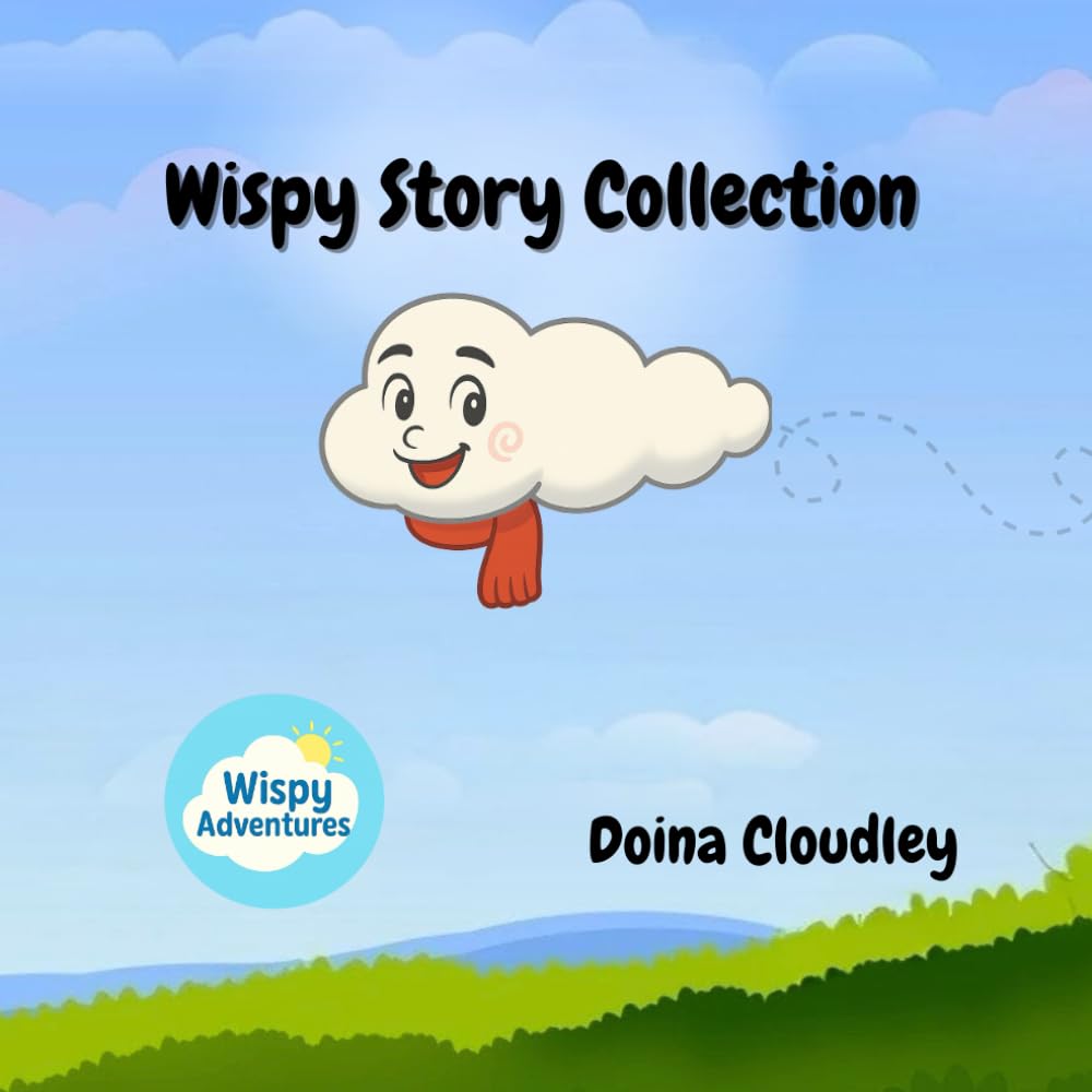 Wispy Story Collection: Cloud stories about friendship, family, and nature (Wispy Adventures)