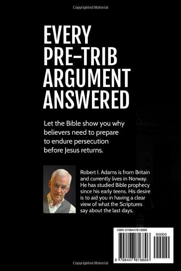 EVERY PRE-TRIB ARGUMENT ANSWERED: Why Jesus Will Not Come Before the Great Tribulation - Image 2