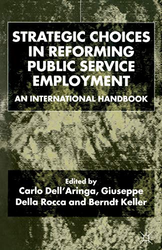 Strategic Choices in Reforming Public Service Employment: An International Handbook