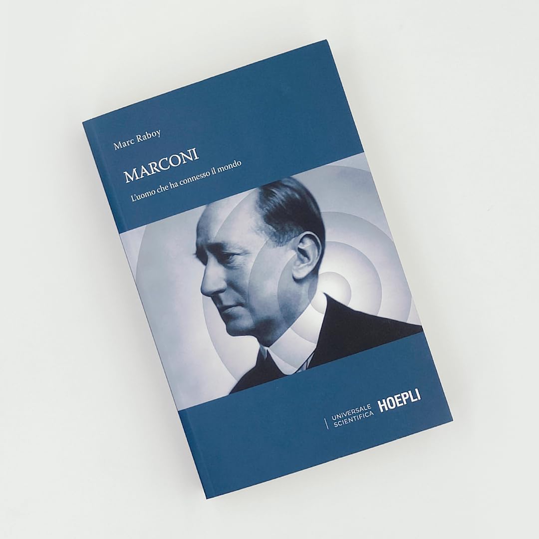 Marconi. L'uomo che ha connesso il mondo