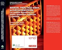 Manual pr?ctico sobre la ejecuci?n penal: Las medidas alternativas a la prisión: suspensión, sustitución y expulsión (Temas La Ley) (Spanish Edition) 8481267333 Book Cover