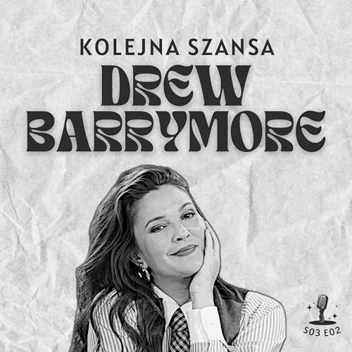 S03E02: Kolejna Szansa DREW BARRYMORE