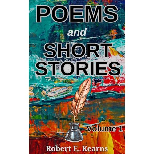 Poems &amp;amp; Short Stories Vol.1 by Robert E. Kearns episode artwork
