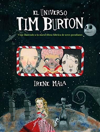 El universo Tim Burton: Viaje ilustrado a la maravillosa f�brica de seres peculiares (Ilustraci�n)
