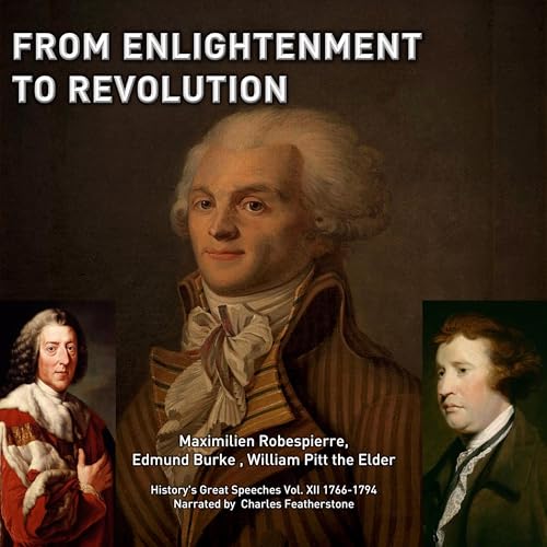 From Enlightenment to Revolution by Maximillian Robespierre, Edmund Burke, William Pitt episode artwork