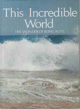 Hardcover This Incredible World: The Wonder of Being Alive Book