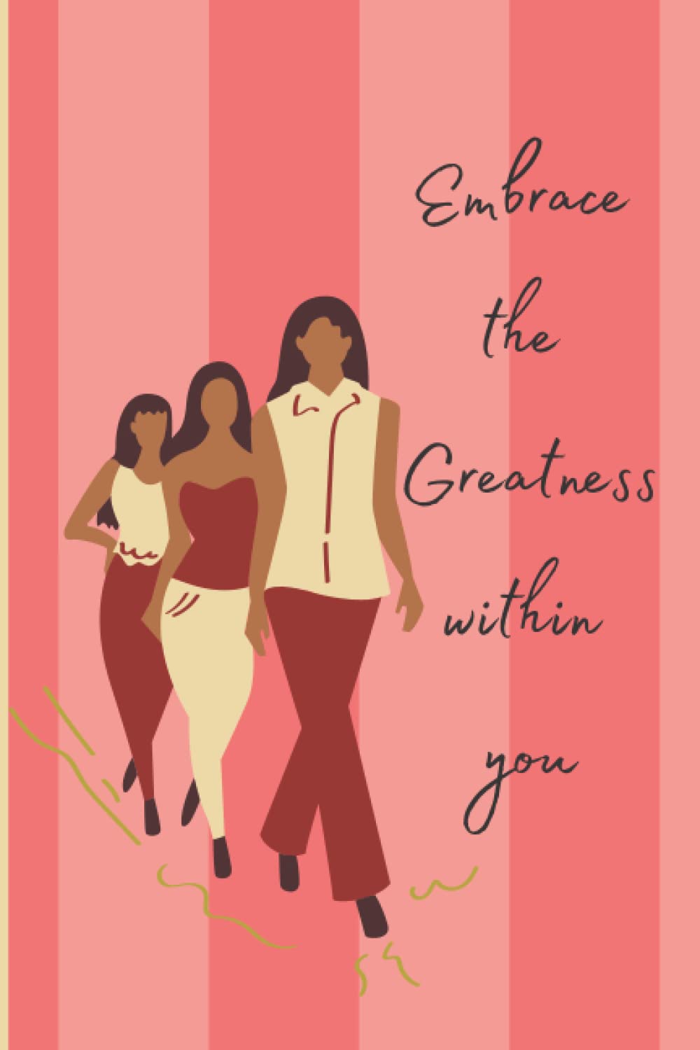 Independently published Embrace the Greatness Within You; 120 page line journal for empowered women
