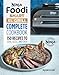 Ninja Foodi Smart XL Grill Complete Cookbook: 150 Recipes to Sear, Sizzle, and Crisp (Ninja Cookbooks)