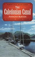 The Caledonian Canal (Aurum Canal Route Guides for Boaters, Walkers & Cyclists) 185410554X Book Cover