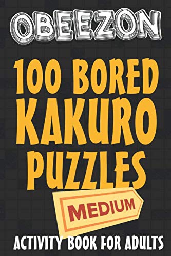 Obeezon 100 bored kakuro puzzles: kakuro puzzle books for adults