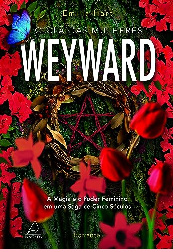 O Clã das Mulheres Weyward: a Magia e o Poder Feminino em uma Saga de 5 Séculos