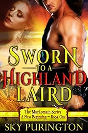 Sworn to a Highland Laird: A Time Travel Fantasy Romance (The MacLomain Series: A New Beginning Book 1)