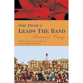 Sir Percy Leads The Band Audiolibro Por Baroness Orczy arte de portada