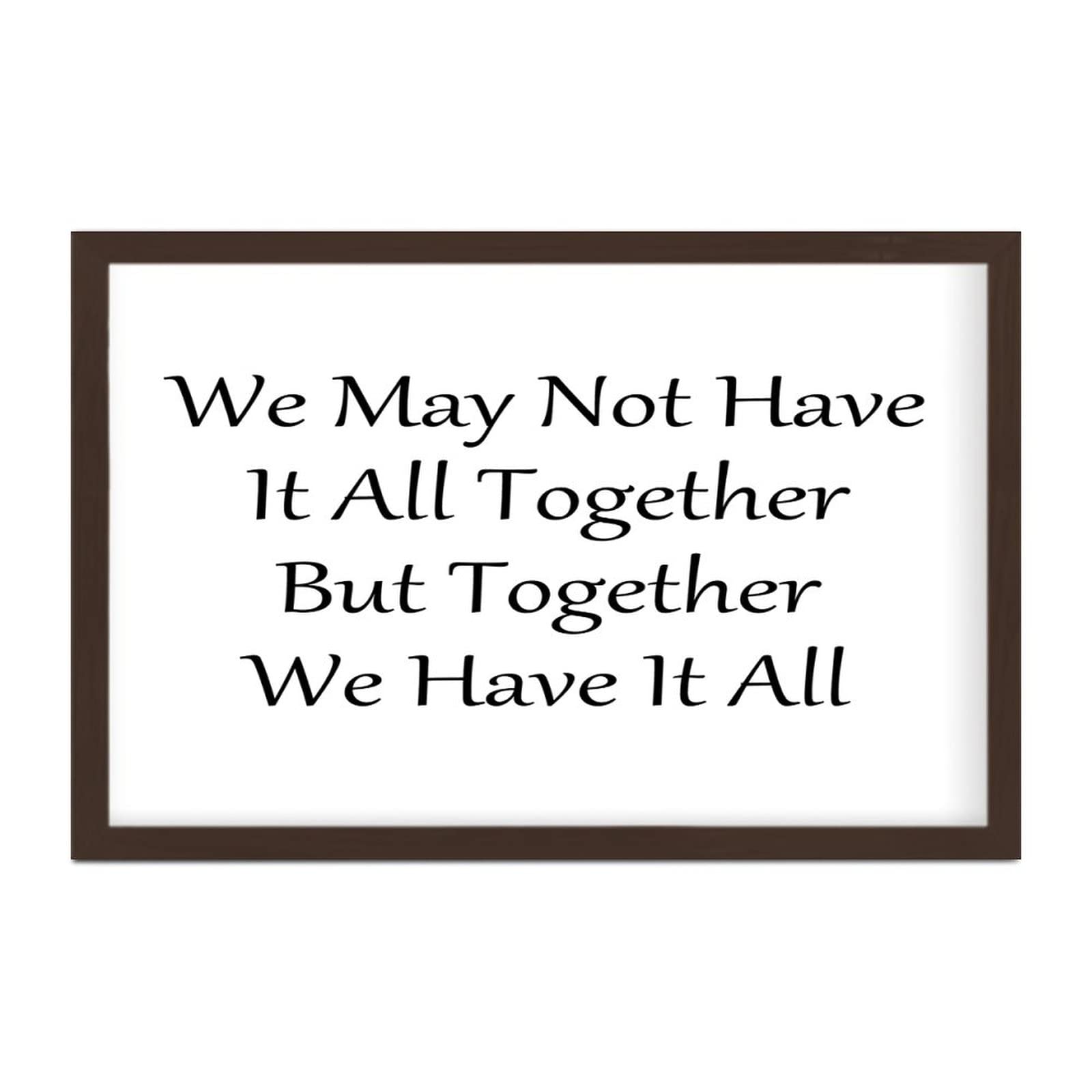 Targa in legno con scritta in inglese We May Not Have It All Together But Together